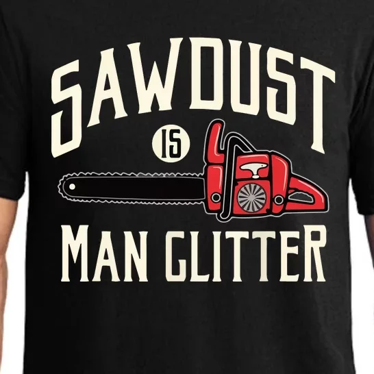 Sawdust Is Man Glitter Funny Chainsaw Lumberjack Pajama Set