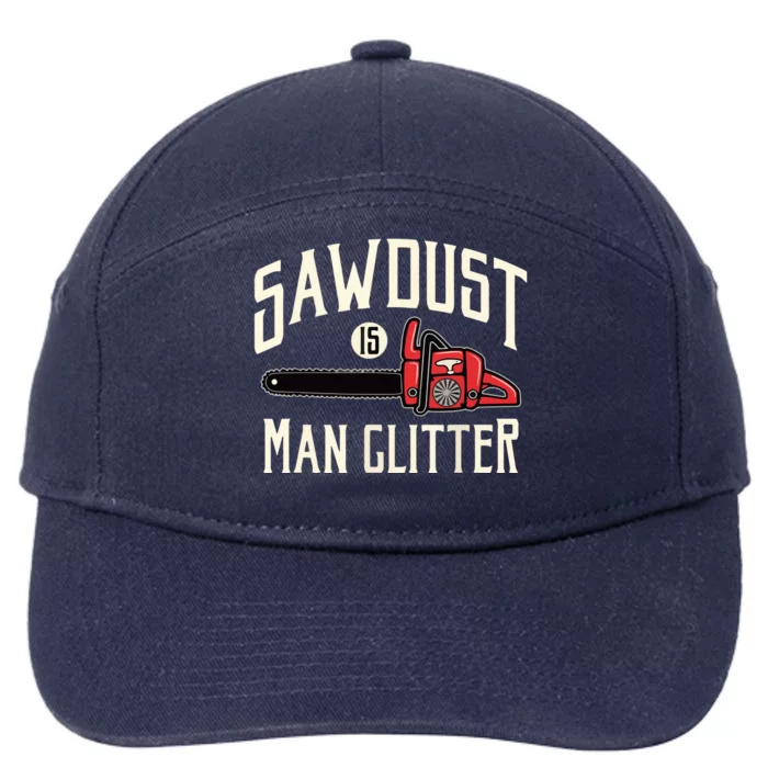 Sawdust Is Man Glitter Funny Chainsaw Lumberjack 7-Panel Snapback Hat