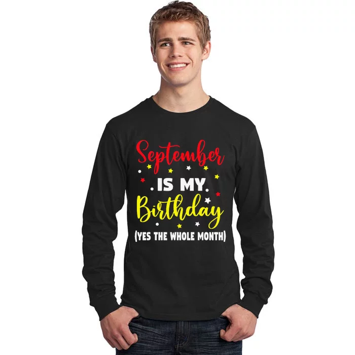 September Is My Birthday The Whole Month September Birthday Tall Long Sleeve T-Shirt