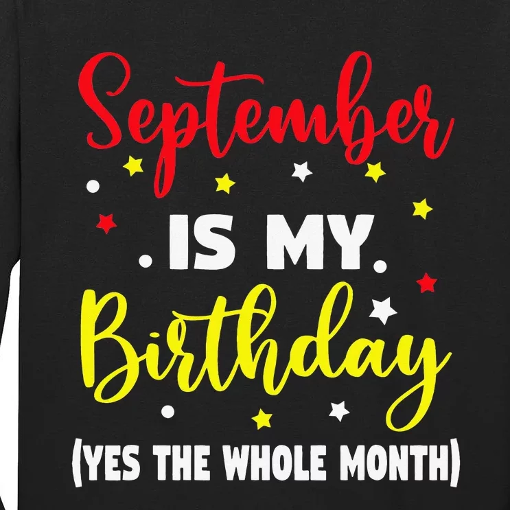 September Is My Birthday The Whole Month September Birthday Tall Long Sleeve T-Shirt