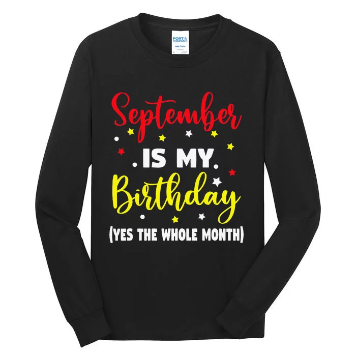 September Is My Birthday The Whole Month September Birthday Tall Long Sleeve T-Shirt