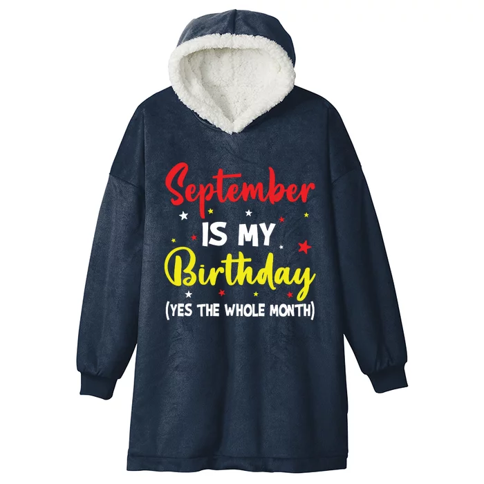 September Is My Birthday The Whole Month September Birthday Hooded Wearable Blanket