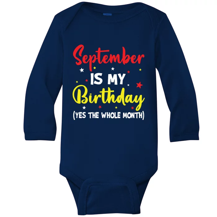 September Is My Birthday The Whole Month September Birthday Baby Long Sleeve Bodysuit