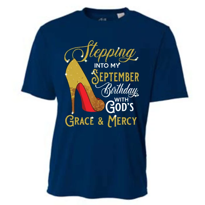 Stepping Into My September Birthday With Gods Grace Mercy Cooling Performance Crew T-Shirt