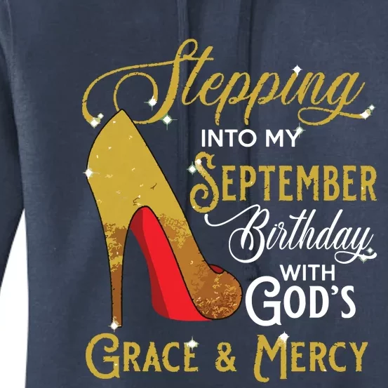 Stepping Into My September Birthday With Gods Grace Mercy Women's Pullover Hoodie