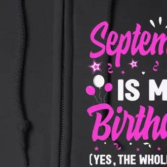 September Is My Birthday The Whole Month September Full Zip Hoodie