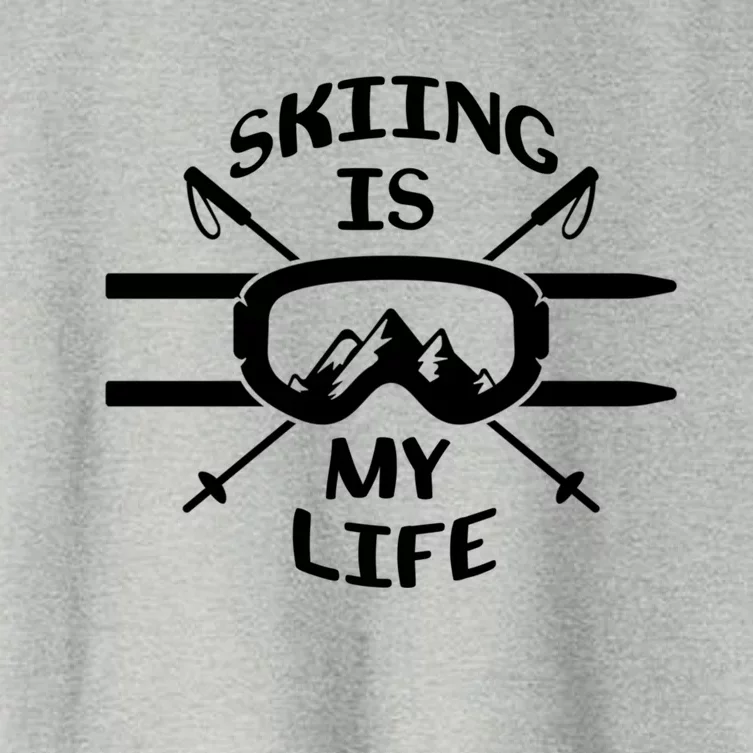 Skiing Is My Life Ski Instructor Cute Gift Women's Crop Top Tee