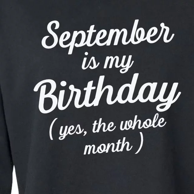 September is my birthday Yes The Whole Month Funny Birthday Cropped Pullover Crew