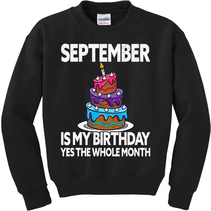 September Is My Birthday Yes The Whole Month Kids Sweatshirt