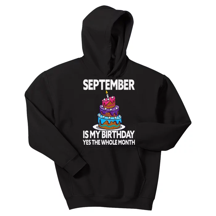 September Is My Birthday Yes The Whole Month Kids Hoodie