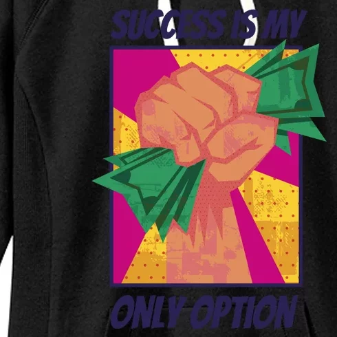 Success Is My Only Option Money Women's Fleece Hoodie