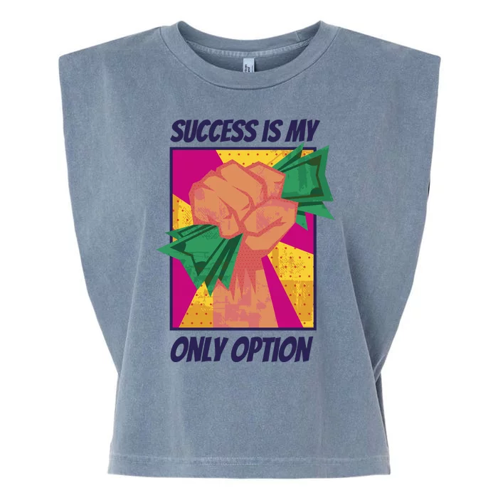 Success Is My Only Option Money Garment-Dyed Women's Muscle Tee