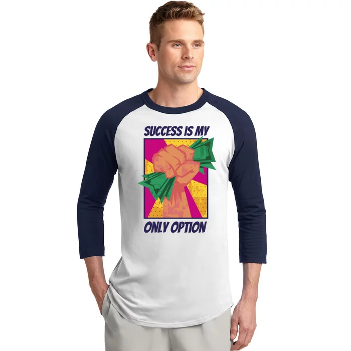 Success Is My Only Option Money Baseball Sleeve Shirt