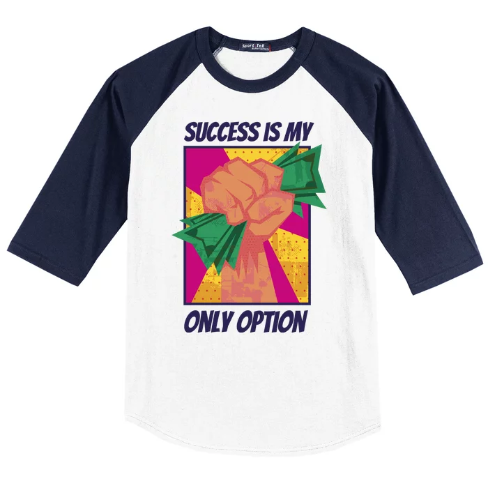 Success Is My Only Option Money Baseball Sleeve Shirt