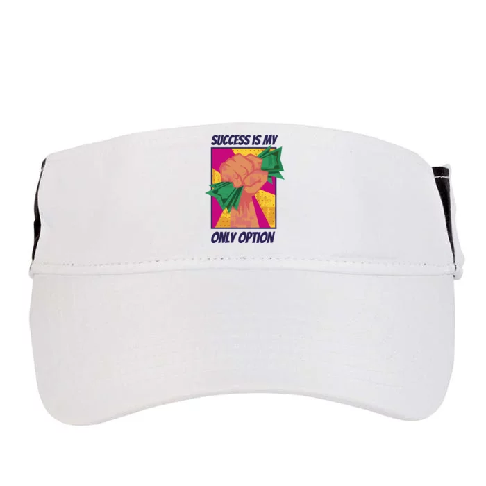 Success Is My Only Option Money Adult Drive Performance Visor