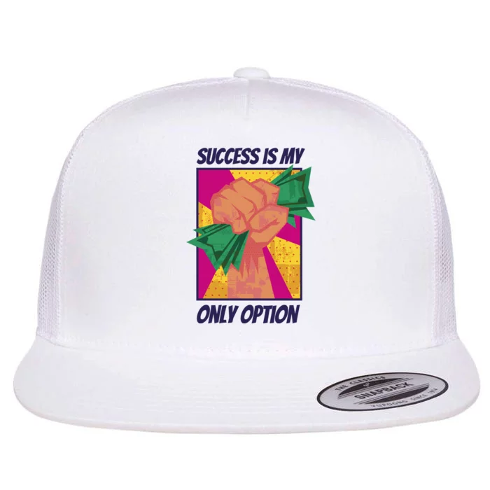 Success Is My Only Option Money Flat Bill Trucker Hat