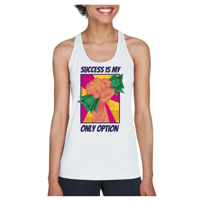 Success Is My Only Option Money Women's Racerback Tank