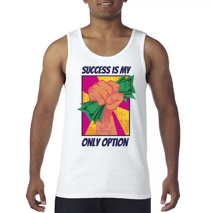 Success Is My Only Option Money Tank Top