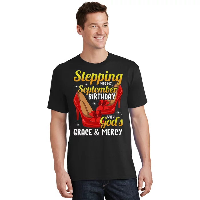 Stepping Into My September Birthday With God's Grace & Mercy T-Shirt