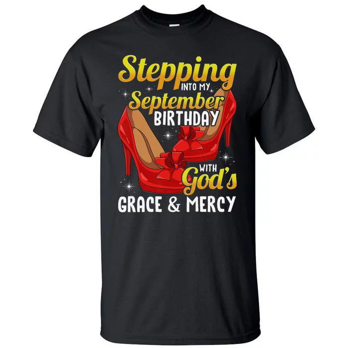 Stepping Into My September Birthday With God's Grace & Mercy Tall T-Shirt