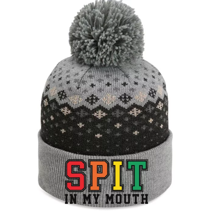 Spit In My Mouth The Baniff Cuffed Pom Beanie