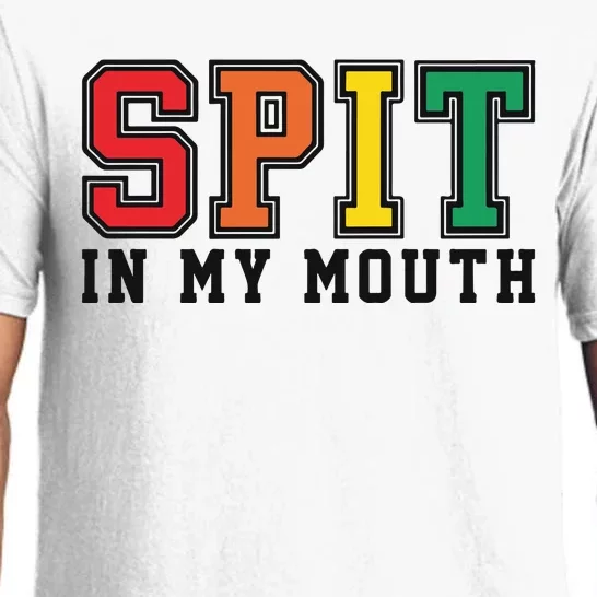 Spit In My Mouth Pajama Set