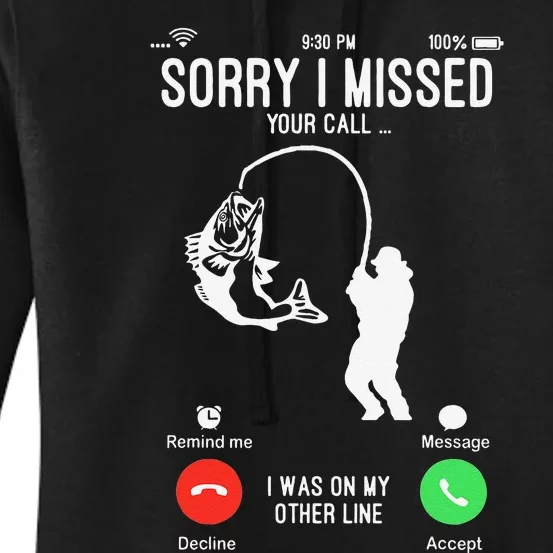 Sorry I Missed Your Call Fishing Fisher Gifts For Women's Pullover Hoodie