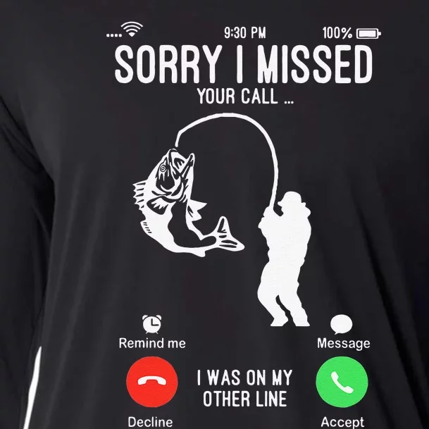 Sorry I Missed Your Call Fishing Fisher Gifts For Cooling Performance Long Sleeve Crew