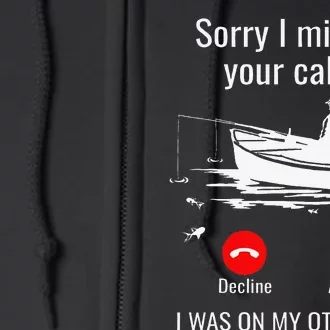 Sorry I Missed Your Call I Was On Other Line Boat Fishing Full Zip Hoodie