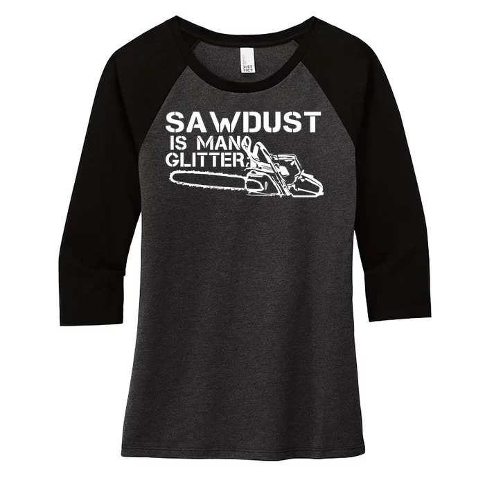 Sawdust Is Man Glitter Women's Tri-Blend 3/4-Sleeve Raglan Shirt