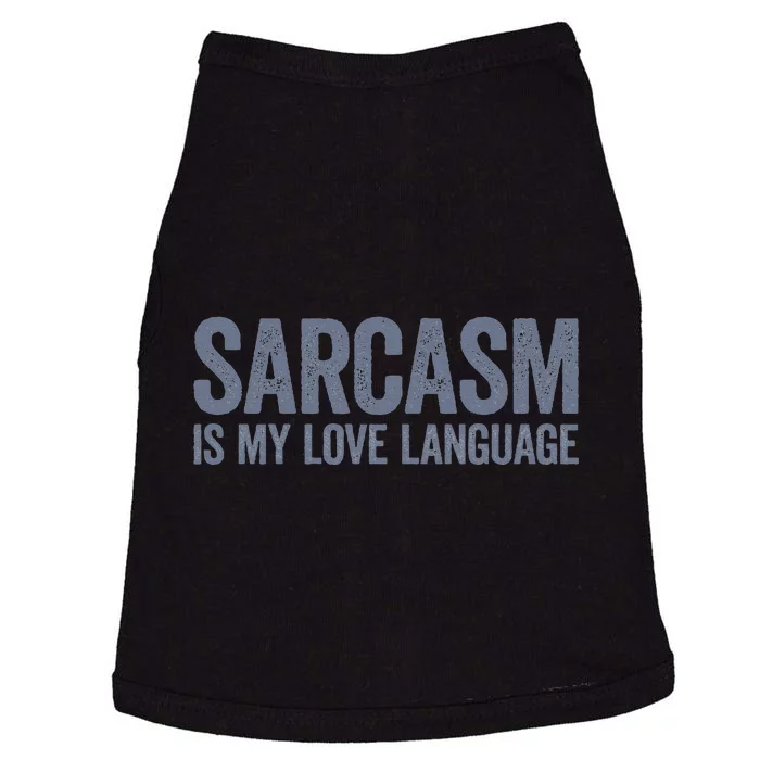 Sarcasm Is My Love Language Doggie Tank