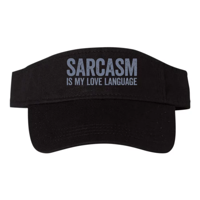 Sarcasm Is My Love Language Valucap Bio-Washed Visor