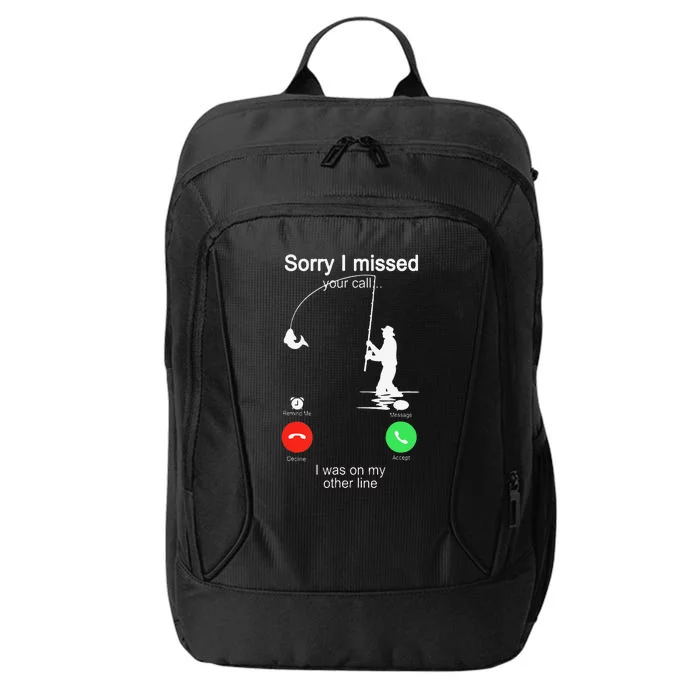 Sorry I Missed Your Call Was On Other Line Fishing City Backpack