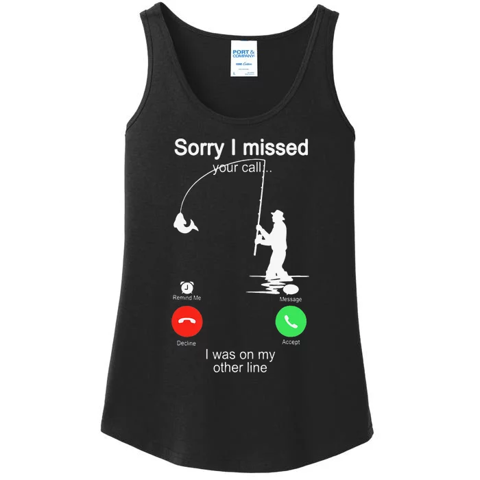 Sorry I Missed Your Call Was On Other Line Fishing Ladies Essential Tank