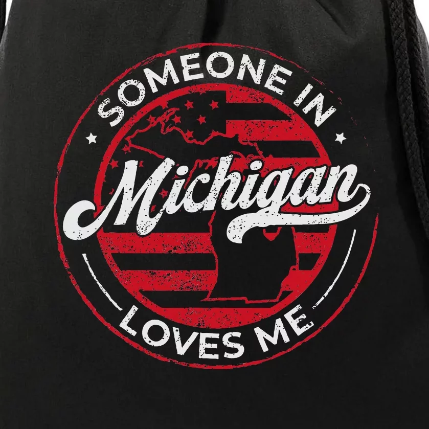 Someone In Michigan Loves Me Michigan Drawstring Bag