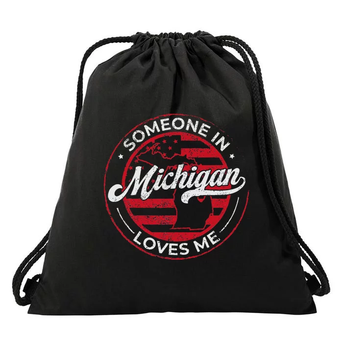 Someone In Michigan Loves Me Michigan Drawstring Bag