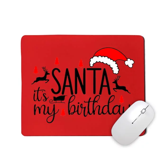 Santa Its My Birthday December Birthday Christmas Holiday Mousepad