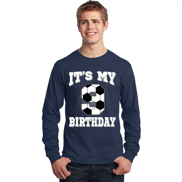 Soccer ItS My 9th Birthday 9 Years Old Boy Girl Long Sleeve Shirt