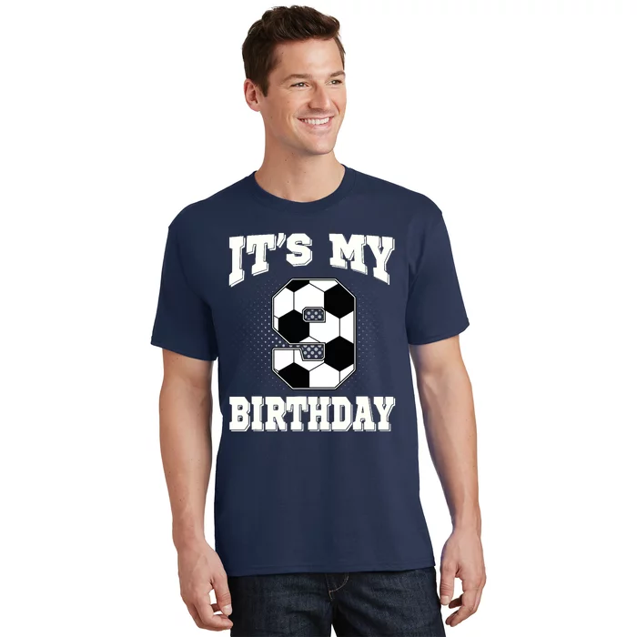 Soccer ItS My 9th Birthday 9 Years Old Boy Girl T-Shirt