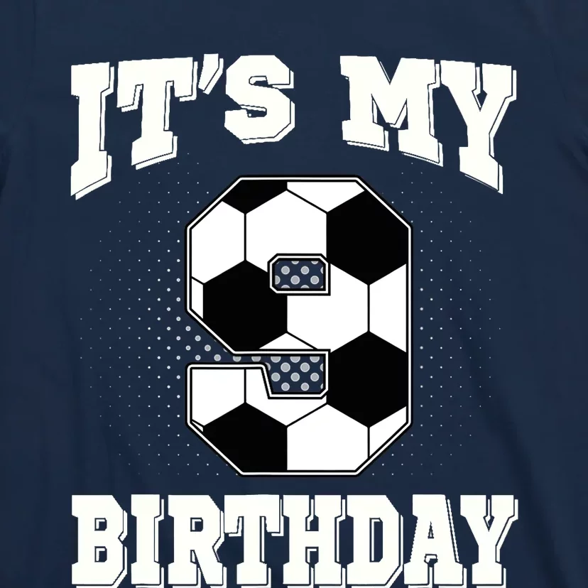 Soccer ItS My 9th Birthday 9 Years Old Boy Girl T-Shirt