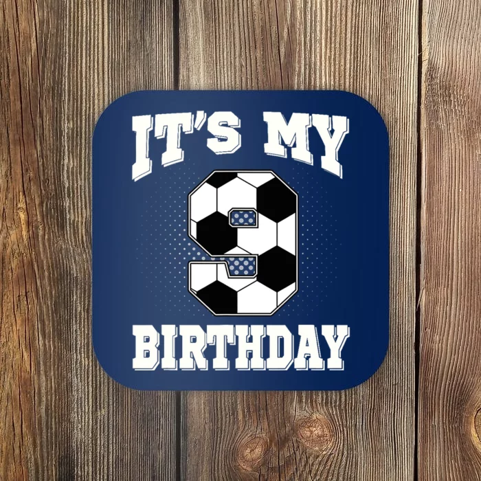 Soccer ItS My 9th Birthday 9 Years Old Boy Girl Coaster