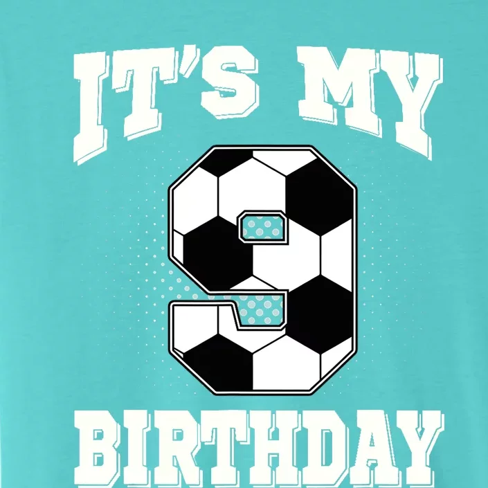 Soccer ItS My 9th Birthday 9 Years Old Boy Girl ChromaSoft Performance T-Shirt