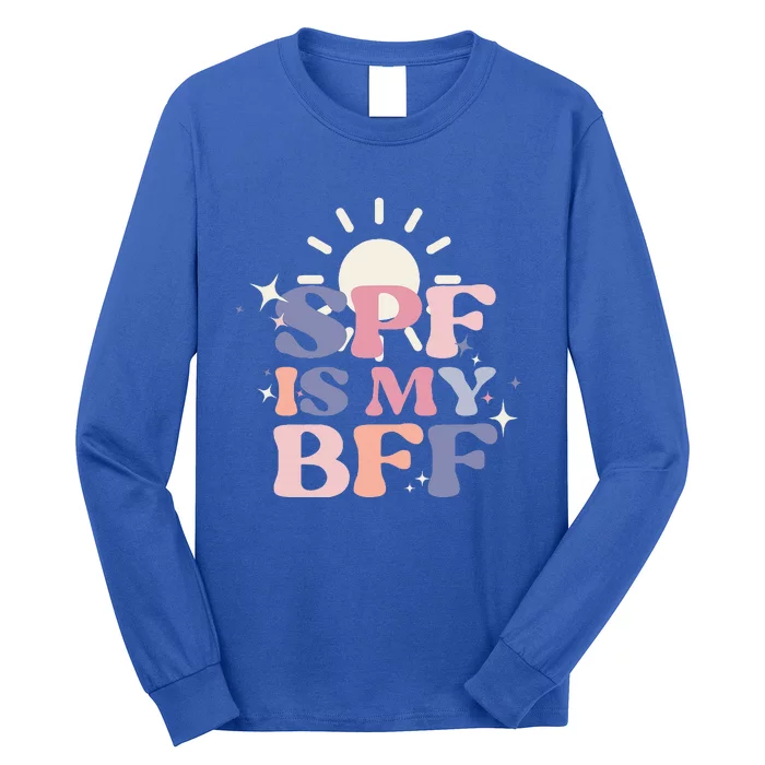 Spf Is My Bff Sunscreen Skincare Esthetician Long Sleeve Shirt