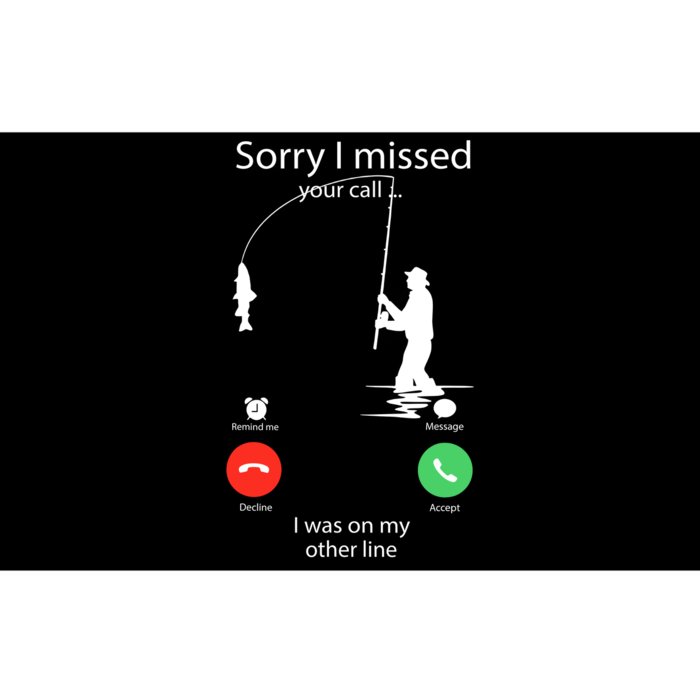 Sorry I Missed Your Call Was On Other Line Funny Men Fishing Bumper Sticker