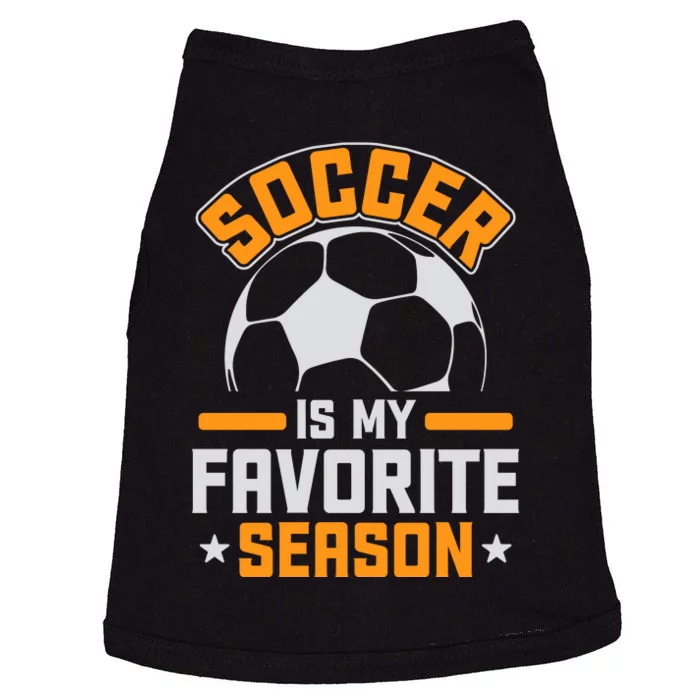 Soccer Is My Favorite Season Graphic Doggie Tank