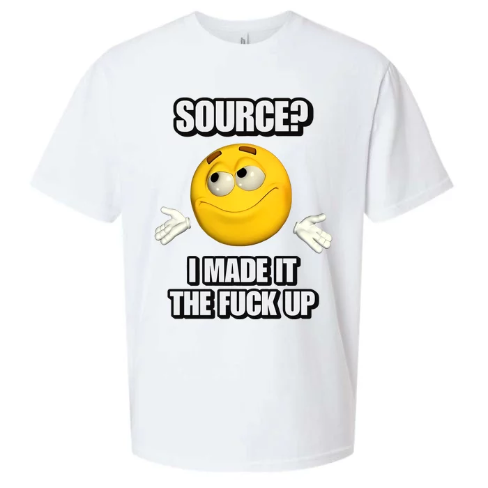 Source I Made It Tf Up Cringey Sueded Cloud Jersey T-Shirt