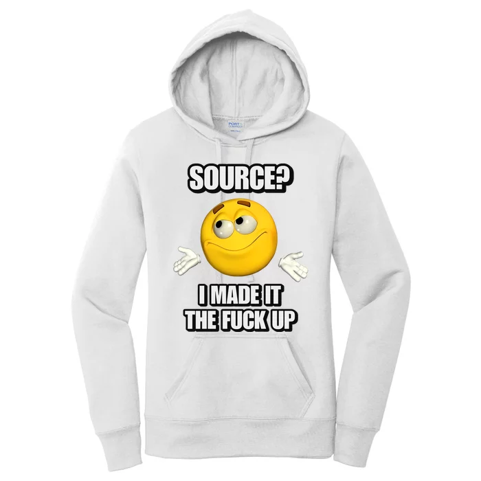 Source I Made It Tf Up Cringey Women's Pullover Hoodie