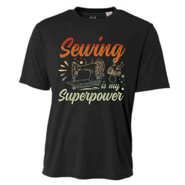 Sewing Is My Superpower For A Sewing Quilting Fan Sewing Gift Cooling Performance Crew T-Shirt