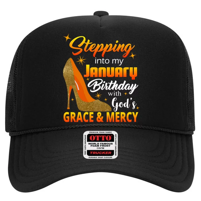 Stepping Into My January Birthday With God's Grace And Mercy High Crown Mesh Trucker Hat