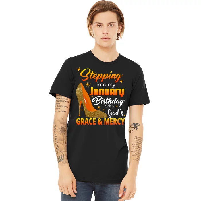 Stepping Into My January Birthday With God's Grace And Mercy Premium T-Shirt